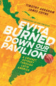 Evita Burned Down Our Pavilion, A Cricket Odyssey through Latin America 9781472132529 Timothy Abraham