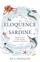 Book cover of: Eloquence of the Sardine. By: Bill Francois
