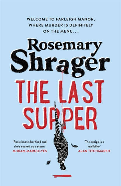 Last Supper, The irresistible debut novel where cosy crime and cookery collide! 9781472135353 Rosemary Shrager