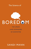 The Science of Boredom