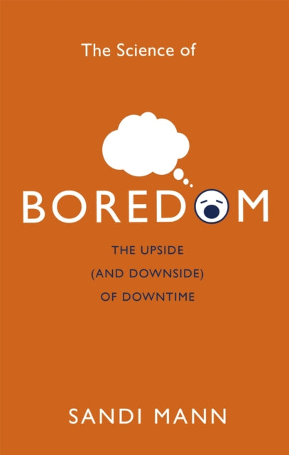 Book cover of: Science of Boredom. By: Sandi Mann