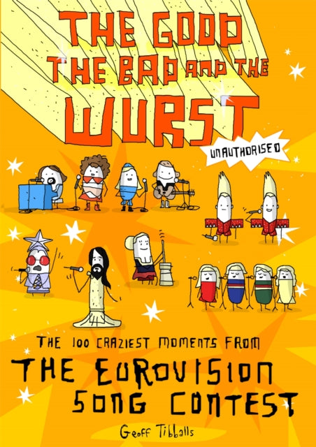 Book cover of: Good, the Bad and the Wurst. By: Geoff Tibballs