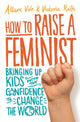How to Raise a Feminist