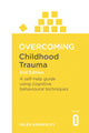 Book cover of: Overcoming Childhood Trauma 2nd Edition. By: Helen Kennerley