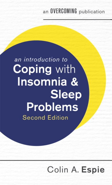 Book cover of: Introduction to Coping with Insomnia and Sleep Problems, 2nd Edition. By: Colin Espie
