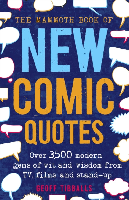 Book cover of: Mammoth Book of New Comic Quotes. By: Geoff Tibballs