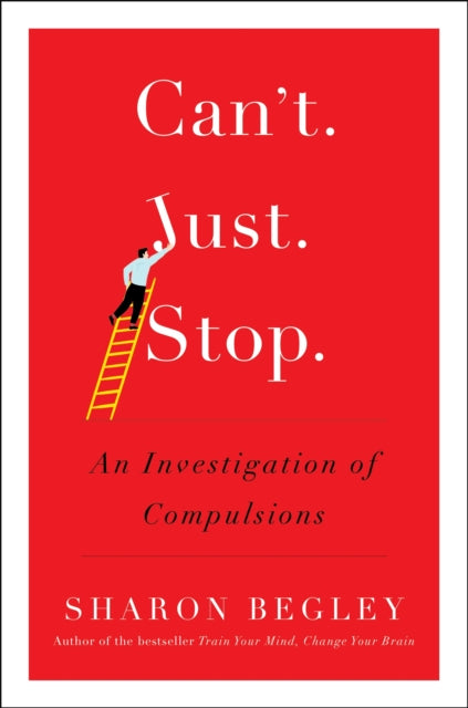 Book cover of: Can't Just Stop. By: Sharon Begley