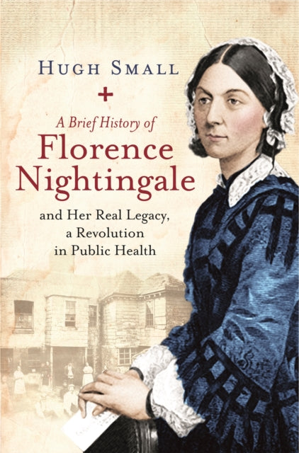 Book cover of: Brief History of Florence Nightingale. By: Hugh Small