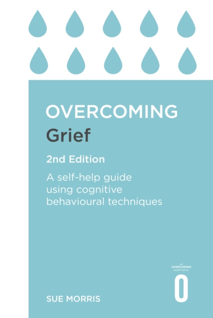 Book cover of: Overcoming Grief 2nd Edition. By: Sue Morris
