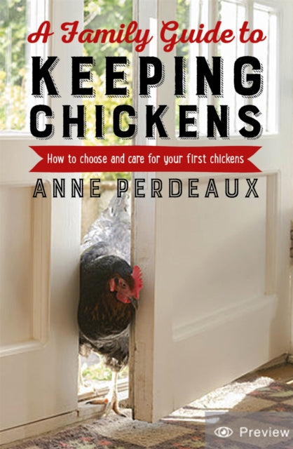 Book cover of: Family Guide To Keeping Chickens. By: Anne Perdeaux