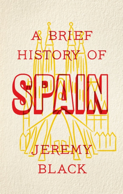 Book cover of: Brief History of Spain. By: Jeremy Black