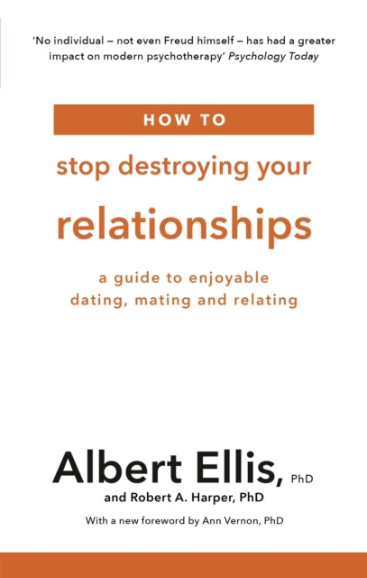 Book cover of: How to Stop Destroying Your Relationships. By: Albert Ellis