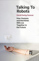 Book cover of: Talking to Robots. By: David Ewing Duncan