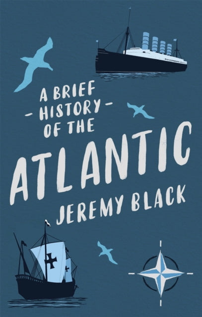 Book cover of: Brief History of the Atlantic. By: Jeremy Black