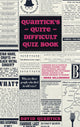 Book cover of: Quantick's Quite Difficult Quiz Book. By: David Quantick