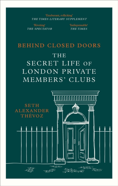 Behind Closed Doors, The Secret Life of London Private Members' Clubs