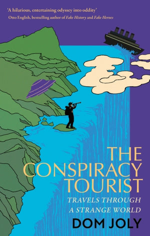 Conspiracy Tourist, Travels Through a Strange World
