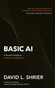 Book cover of: Basic AI. By: David Shrier