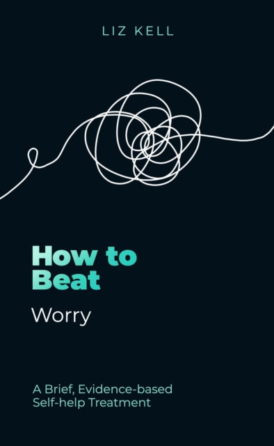 Book cover of: How to Beat Worry. By: Liz Kell
