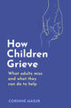 Book cover of: How Children Grieve. By: Corinne Masur