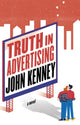 Book cover of: Truth in Advertising. By: John Kenney