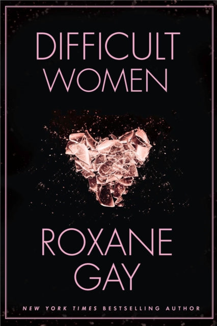Book cover of: Difficult Women. By: Roxane Gay