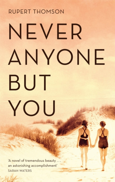 Book cover of: Never Anyone But You. By: Rupert Thomson