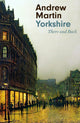 Yorkshire, There and Back 9781472154859 Andrew Martin