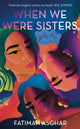 Book cover of: When We Were Sisters. By: Fatimah Asghar
