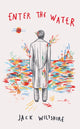 Book cover of: Enter the Water. By: Jack Wiltshire