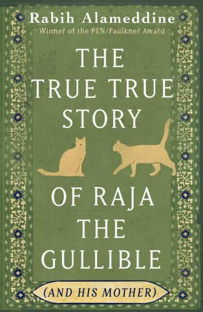 Book cover of: True True Story of Raja the Gullible (and His Mother)