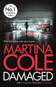Book cover of: Damaged. By: Martina Cole