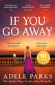 Book cover of: If You Go Away. By: Adele Parks