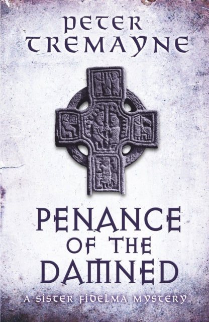 Book cover of: Penance of the Damned (Sister Fidelma Mysteries Book 27). By: Peter Berresford Ellis