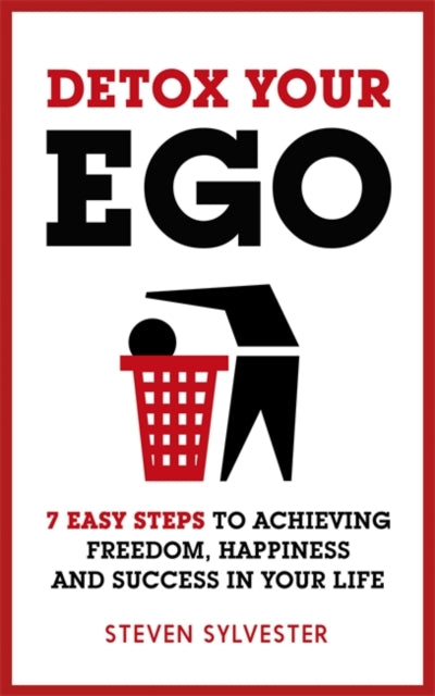 Book cover of: Detox Your Ego. By: Steven Sylvester