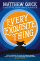 Book cover of: Every Exquisite Thing. By: Matthew Quick