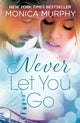 Book cover of: Never Let You Go: Never Series 2. By: Monica Murphy