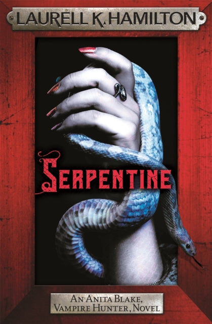 Book cover of: Serpentine. By: Laurell K. Hamilton
