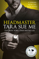 Book cover of: Headmaster: Lessons From The Rack Book 2. By: Tara Sue Me