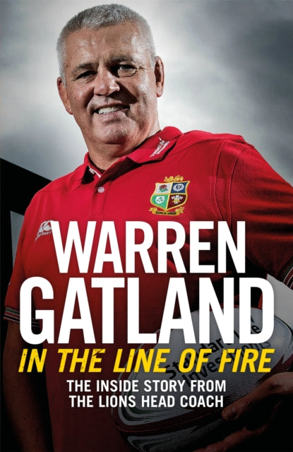Book cover of: In the Line of Fire. By: Warren Gatland