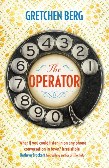 Operator: 'Great humour and insight . . . Irresistible!' KATHRYN STOCKETT 9781472264107 Gretchen Berg