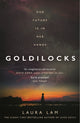 Book cover of: Goldilocks. By: Laura Lam