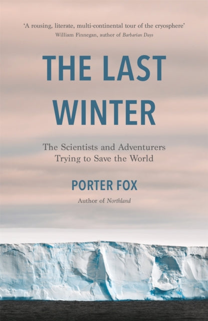 Book cover of: Last Winter. By: Porter Fox