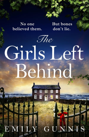 Girls Left Behind, A home for troubled children; a lifetime of hidden secrets. The gripping, moving novel from the bestselling author