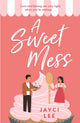 Book cover of: Sweet Mess. By: Jayci Lee