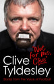 Book cover of: Not For Me, Clive. By: Clive Tyldesley