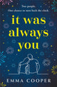 Book cover of: It Was Always You. By: Emma Cooper