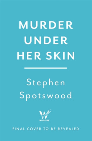 Murder Under Her Skin, an irresistible murder mystery from the acclaimed author of Fortune Favours the Dead