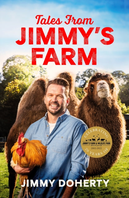 Book cover of: Tales from Jimmy's Farm: A heartwarming celebration of nature, the changing seasons and a hugely popular wildlife park - as seen on ITV's 'Jimmy and Shivi's Farmhouse Breakfast'.. By: Jimmy Doherty