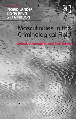 Masculinities in the Criminological Field